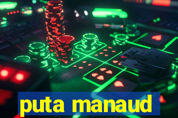 puta manaud